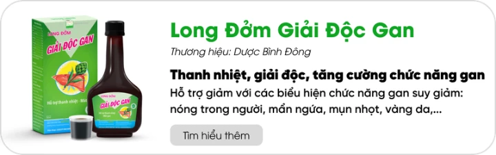 TPBVSK Long Đởm Giải Độc Gan hỗ trợ giải độc, thanh nhiệt, mát gan và tăng cường chức năng Gan