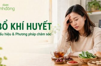 Bổ khí huyết: dấu hiệu cơ thể suy giảm khí huyết và phương pháp chăm sóc tại nhà