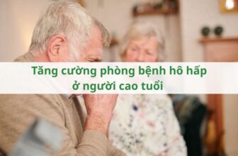 Tăng cường phòng bệnh hô hấp ở người cao tuổi