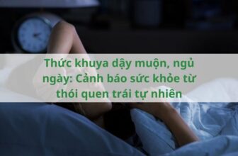 Thức khuya dậy muộn, ngủ ngày: Cảnh báo sức khỏe từ thói quen trái tự nhiên