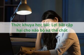 Thức khuya học bài: Lợi bất cập hại cho não bộ và thể chất