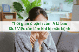 Thời gian ủ bệnh cúm A là bao lâu? Việc cần làm khi bị mắc bệnh