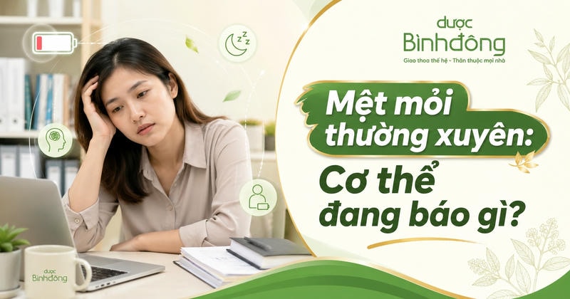 Thumbnail minh họa người phụ nữ ngồi ở bàn làm việc với vẻ mệt mỏi, kèm headline “Mệt mỏi thường xuyên: Cơ thể đang báo gì?”