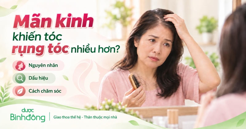 thumbnail về tóc rụng nhiều ở phụ nữ mãn kinh, gồm nguyên nhân, dấu hiệu và cách chăm sóc.
