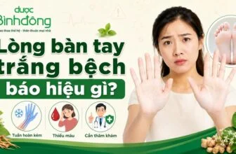 Lòng bàn tay, bàn chân trắng bệch báo hiệu gì?