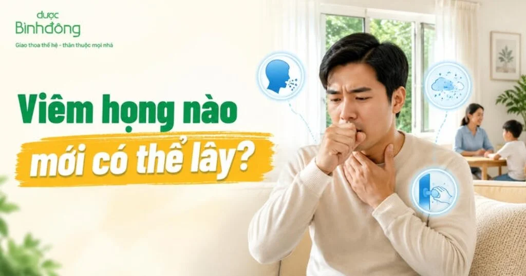 Viêm họng nào mới có thể lây?
