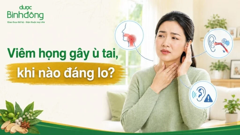 Viêm họng ù tai vì sao?