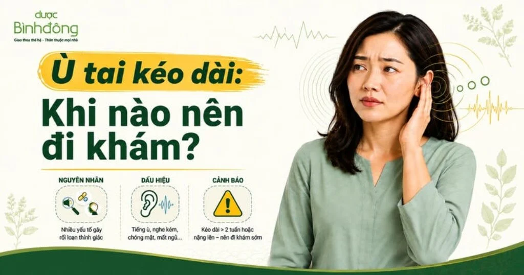 Thumbnail ù tai kéo dài nêu nguyên nhân, dấu hiệu, cảnh báo khám sớm khi triệu chứng trên 2 tuần.