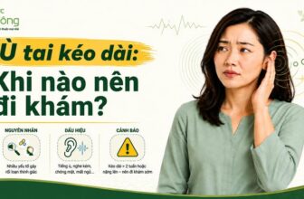 Thumbnail ù tai kéo dài nêu nguyên nhân, dấu hiệu, cảnh báo khám sớm khi triệu chứng trên 2 tuần.
