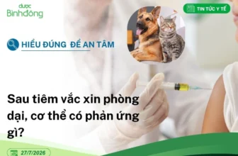 Sau tiêm vắc xin phòng dại