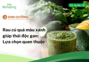 Rau củ quả màu xanh tốt cho gan