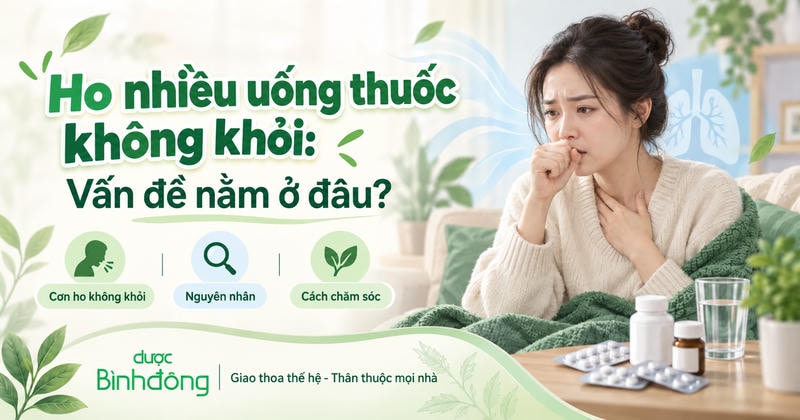 Thumbnail về ho nhiều uống thuốc không khỏi, minh họa người phụ nữ đang ho cùng ba nội dung: cơn ho không khỏi, nguyên nhân và cách chăm sóc.