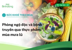 Phòng ngộ độc thực phẩm mùa mưa lũ