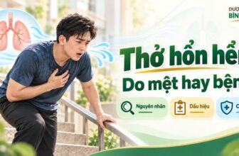 Thumbnail thở hổn hển: người vịn lan can, hình phổi, ba mục nguyên nhân, dấu hiệu, cách xử trí.