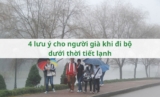 4 lưu ý cho người già khi đi bộ dưới thời tiết lạnh