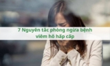 7 Nguyên tắc phòng ngừa bệnh viêm hô hấp cấp