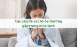 Các vấn đề sức khỏe thường gặp trong mùa lạnh