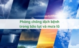 Phòng chống dịch bệnh trong bão lụt và mưa lũ