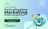 DBĐ| TUYỂN DỤNG| TRỢ LÝ TRƯỞNG PHÒNG MARKETING  (Project Management)