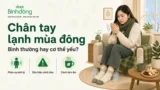 Chân tay lạnh cóng vào mùa đông: Nguyên nhân, Cách khắc phục hiệu quả