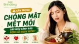 Chóng mặt mệt mỏi là bệnh gì? Các biện pháp giảm nhanh triệu chứng
