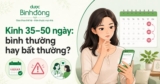 Chu kỳ kinh nguyệt 35, 40, 45, hay 50 ngày có nguy hiểm không?