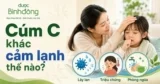 Cúm C có nguy hiểm không? Dấu hiệu, cách chăm sóc và khi nào cần đi khám
