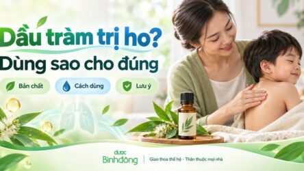 Dầu tràm trị ho có tốt không? Cách dùng đúng để tránh lạm dụng