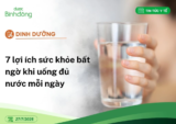 Dinh dưỡng: 7 lợi ích sức khỏe bất ngờ khi uống đủ nước mỗi ngày