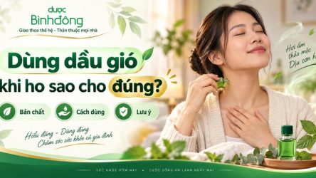 Cách trị ho bằng dầu gió: Dùng đúng để tránh lạm dụng theo thói quen