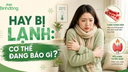 Người hay bị lạnh là bệnh gì? Nguyên nhân, Dấu hiệu cần thăm khám và Cách cải thiện từ bên trong