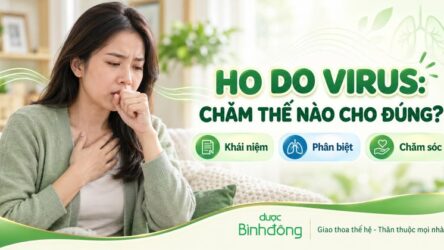 Ho do virus kéo dài: Nhận biết diễn tiến và dấu hiệu nên kiểm tra sớm