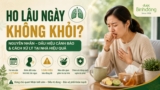 Ho lâu ngày không khỏi: Nguyên nhân, dấu hiệu cần khám và cách xử lý đúng