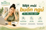 Mệt mỏi buồn ngủ: Thiếu ngủ hay dấu hiệu sức khỏe cần lưu ý?