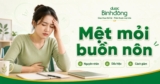 Mệt mỏi buồn nôn: Nguyên nhân, dấu hiệu cảnh báo và cách giảm