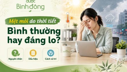 Mệt mỏi do thời tiết: Nguyên nhân, dấu hiệu và cách xử trí