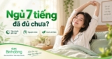 1 ngày ngủ 7 tiếng được không? Khi nào vẫn chưa đủ?
