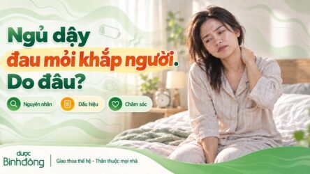 Ngủ dậy đau mỏi khắp người: 5 nhóm nguyên nhân thường gặp và cách cải thiện