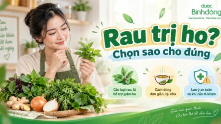 Rau trị ho không dùng bừa: Chọn đúng theo từng biểu hiện cơn ho