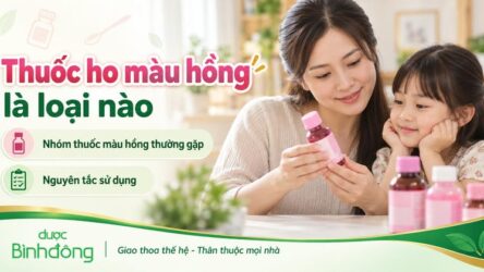 8 loại thuốc ho màu hồng thường gặp: Cách nhận diện và phân biệt