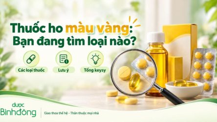 Thuốc ho màu vàng: Nhận diện 8 loại thuốc và sản phẩm hỗ trợ thường gặp