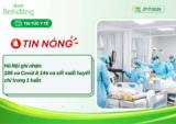 Tin Nóng: Hà Nội ghi nhận 185 ca covid & 146 ca sốt xuất huyết chỉ trong 1 tuần