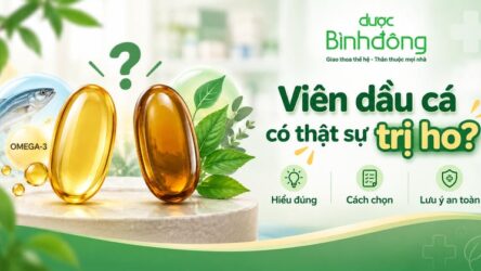 Viên dầu cá trị ho: Hiểu đúng để không chọn nhầm khi bị ho